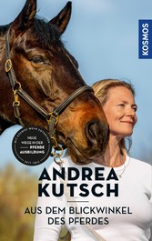 Andrea Kutsch - Aus dem Blickwinkel des Pferdes