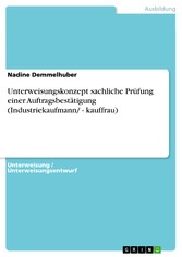 Unterweisungskonzept sachliche Prüfung einer Auftragsbestätigung (Industriekaufmann/ - kauffrau)