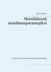 Metsäläisistä maailmanparantajiksi