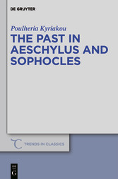 The Past in Aeschylus and Sophocles