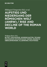 Philosophie, Wissenschaften, Technik. Philosophie (Systematische Themen; Indirekte Überlieferungen; Allgemeines; Nachträge)