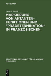 Markierung von Aktantenfunktionen und 'Prädetermination' im Französischen