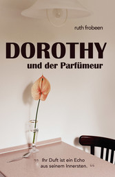 Dorothy und der Parfümeur