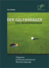 Der Golfmanager: Eine Berufsfeldanalyse