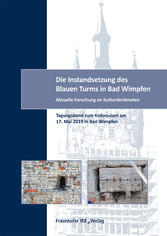 Die Instandsetzung des Blauen Turms in Bad Wimpfen.