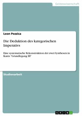 Die Deduktion des kategorischen Imperativs