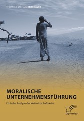 Moralische Unternehmensführung: Ethische Analyse der Weltwirtschaftskrise