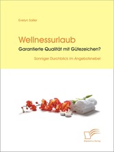 Wellnessurlaub: Garantierte Qualität mit Gütezeichen?