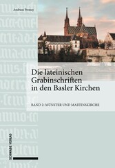 Die lateinischen Grabinschriften in den Basler Kirchen