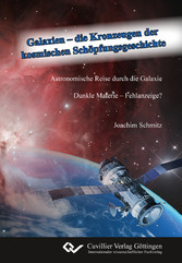 Galaxien &#x2013; die Kronzeugen der  kosmischen Sch&#xF6;pfungsgeschichte