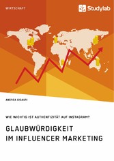 Glaubwürdigkeit im Influencer Marketing. Wie wichtig ist Authentizität auf Instagram?