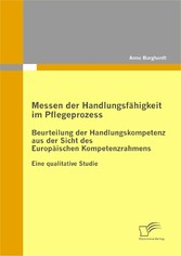 Messen der Handlungsfähigkeit im Pflegeprozess: Beurteilung der Handlungskompetenz aus der Sicht des Europäischen Kompetenzrahmens