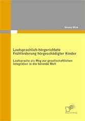 Lautsprachlich-hörgerichtete Frühförderung hörgeschädigter Kinder