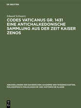 Codes Vaticanus gr. 1431 eine antichalkedonische Sammlung aus der Zeit Kaiser             Zenos