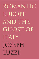 Romantic Europe and the Ghost of Italy