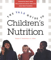 The Yale Guide to Children's Nutrition