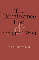 The Renaissance Epic and the Oral Past