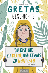 Gretas Geschichte: Du bist nie zu klein, um etwas zu bewirken