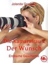 Die Kamerafrau 2 - Der Wunsch