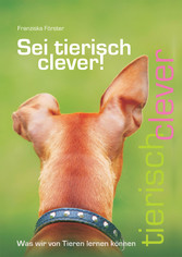 Sei tierisch clever!