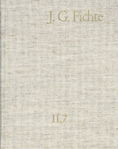 Johann Gottlieb Fichte: Gesamtausgabe / Reihe II: Nachgelassene Schriften. Band 7: Nachgelassene Schriften 1804-1805