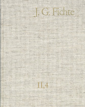 Johann Gottlieb Fichte: Gesamtausgabe / Reihe II: Nachgelassene Schriften. Band 4: Nachgelassene Schriften zu Platners ?Philosophischen Aphorismen? 1794-1812