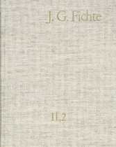 Johann Gottlieb Fichte: Gesamtausgabe / Reihe II: Nachgelassene Schriften. Band 2: Nachgelassene Schriften 1791-1793