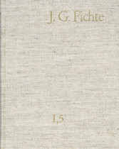 Johann Gottlieb Fichte: Gesamtausgabe / Reihe I: Werke. Band 5: Werke 1798-1799