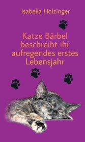 Katze Bärbel beschreibt ihr aufregendes erstes Lebensjahr