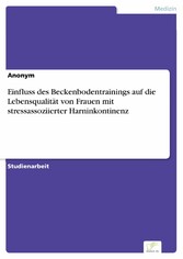 Einfluss des Beckenbodentrainings auf die Lebensqualität von Frauen mit stressassoziierter Harninkontinenz