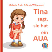 Tina sagt, sie hat ein AUA