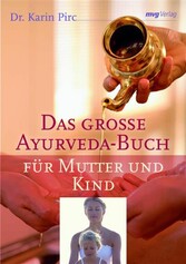 Das große Ayurveda-Buch für Mutter und Kind