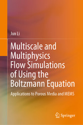 Multiscale and Multiphysics Flow Simulations of Using the Boltzmann Equation