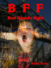 BFF - Best Friend&apos;s Fight