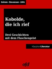 Kobolde, die ich rief  - drei Geschichten mit dem Flaschengeist