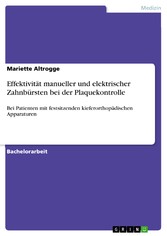 Effektivität manueller und elektrischer Zahnbürsten bei der Plaquekontrolle