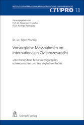 Vorsorgliche Massnahmen im internationalen Zivilprozessrecht