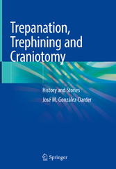 Trepanation, Trephining and Craniotomy