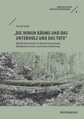 'die hohen Bäume und das Unterholz und das Tote'