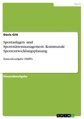 Sportanlagen- und Sportstättenmanagement. Kommunale Sportentwicklungsplanung