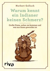 Warum kennt ein Indianer keinen Schmerz?