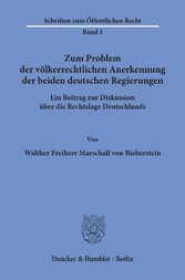 Zum Problem der völkerrechtlichen Anerkennung der beiden deutschen Regierungen.