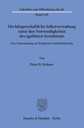 Die bürgerschaftliche Selbstverwaltung unter den Notwendigkeiten des egalitären Sozialstaats.