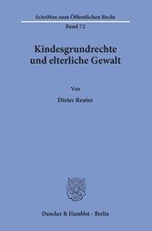 Kindesgrundrechte und elterliche Gewalt.