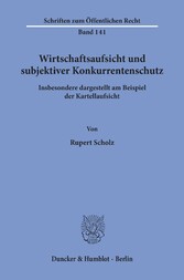 Wirtschaftsaufsicht und subjektiver Konkurrentenschutz.