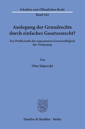 Auslegung der Grundrechte durch einfaches Gesetzesrecht?