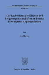 Der Rechtsstatus der Kirchen und Religionsgemeinschaften im Bereich ihrer eigenen Angelegenheiten.