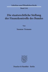 Die staatsrechtliche Stellung der Finanzkontrolle des Bundes.