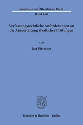 Verfassungsrechtliche Anforderungen an die Ausgestaltung staatlicher Prüfungen.