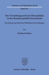 Das Verwaltungsrecht der Binnenhäfen in der Bundesrepublik Deutschland.